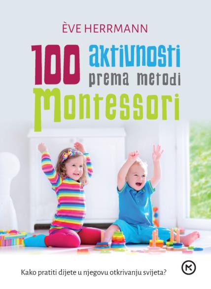 100-aktivnosti-prema-metodi-montessori-autorice-eve-herrmann